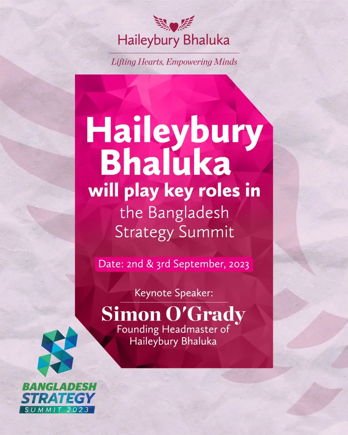 Haileybury Bhaluka will be there on the Bangladesh Strategy Summit.